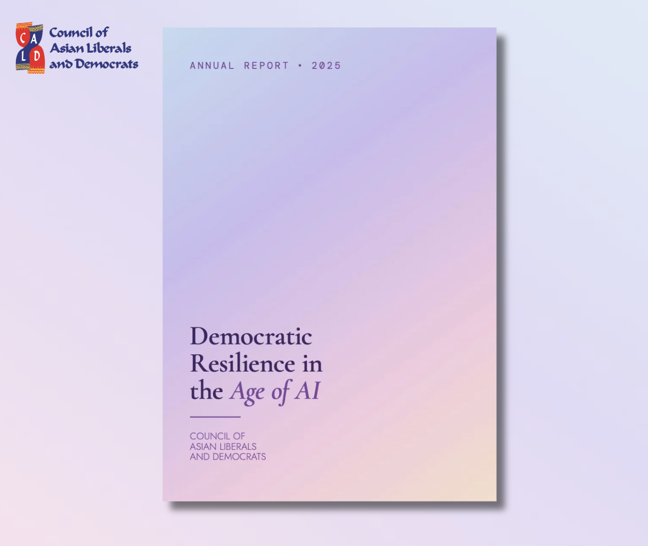 Democratic Resilience in the Age of AI: CALD Releases 2025 Annual Report